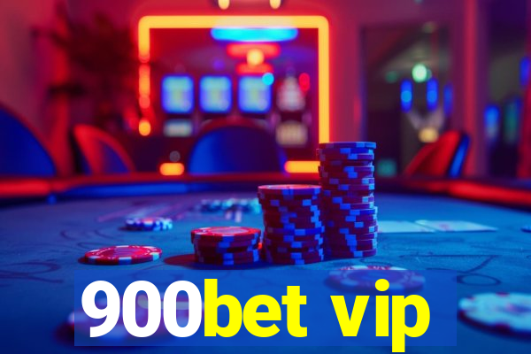 900bet vip